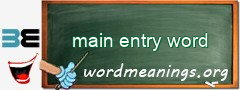 WordMeaning blackboard for main entry word